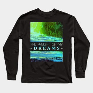 The weight of my dreams Madeon Lyrics Good Faith Long Sleeve T-Shirt